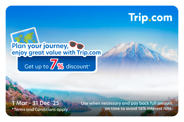 Get up to 7% discount when using services via Trip.com and pay with UOB Credit Card or TMRW Credit Card