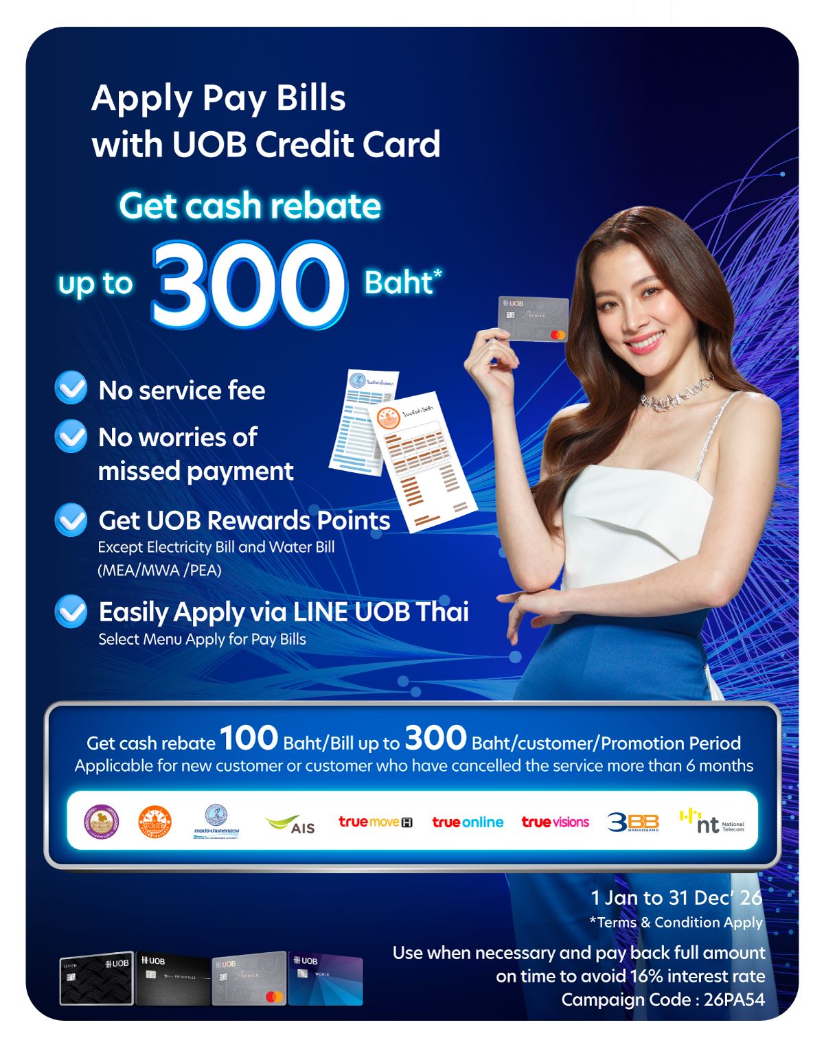 Apply monthly bill payment with UOB Pay Bills to receive 100 Baht cashback per transaction, up to 300 Baht* 